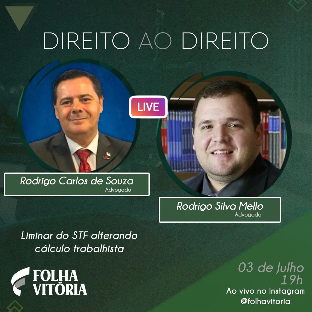 Lives Folha Vitória: liminar do STF que altera cálculo trabalhista é tema desta sexta-feira