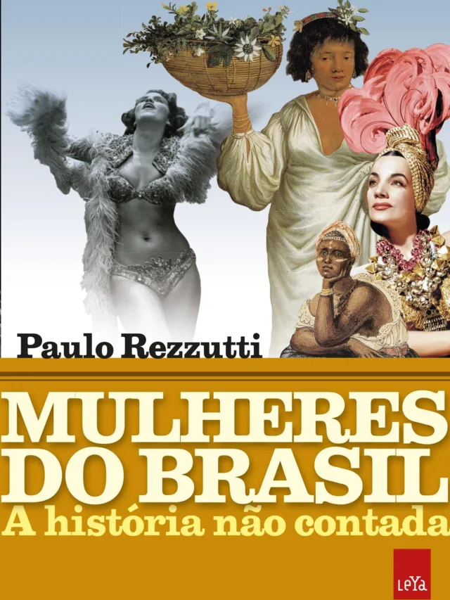 A história não contada: livro resgata biografias de mulheres brasileiras