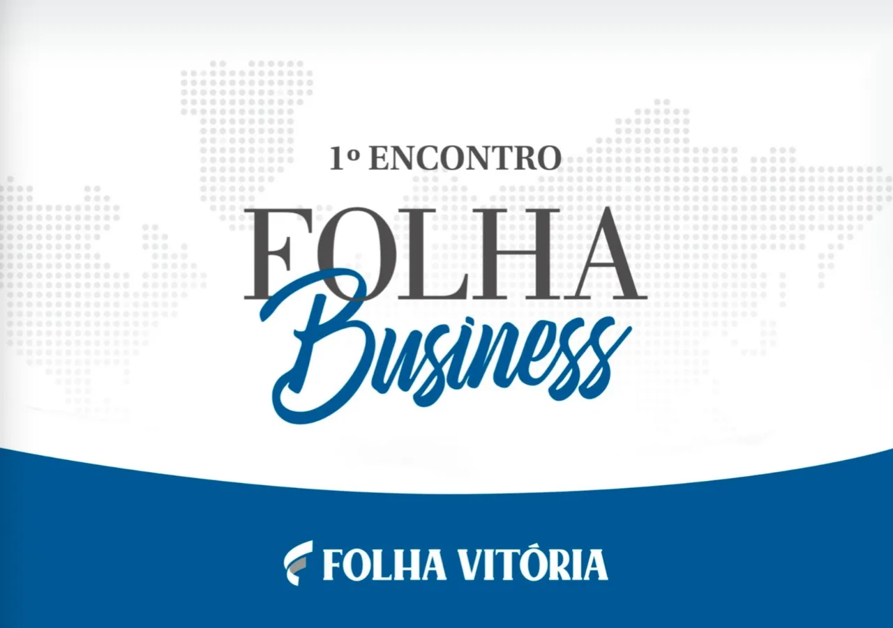 1º Encontro Folha Business reúne líderes empresariais e políticos nesta quinta-feira em Vitória