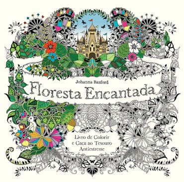 "A Floresta Encantada": adultos resgatam infância e combatem estresse com livro de colorir