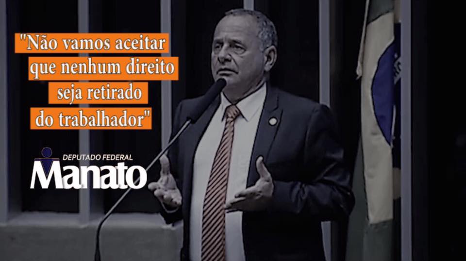 Manato segue ordem do SD, mas, é favorável à Reforma Trabalhista