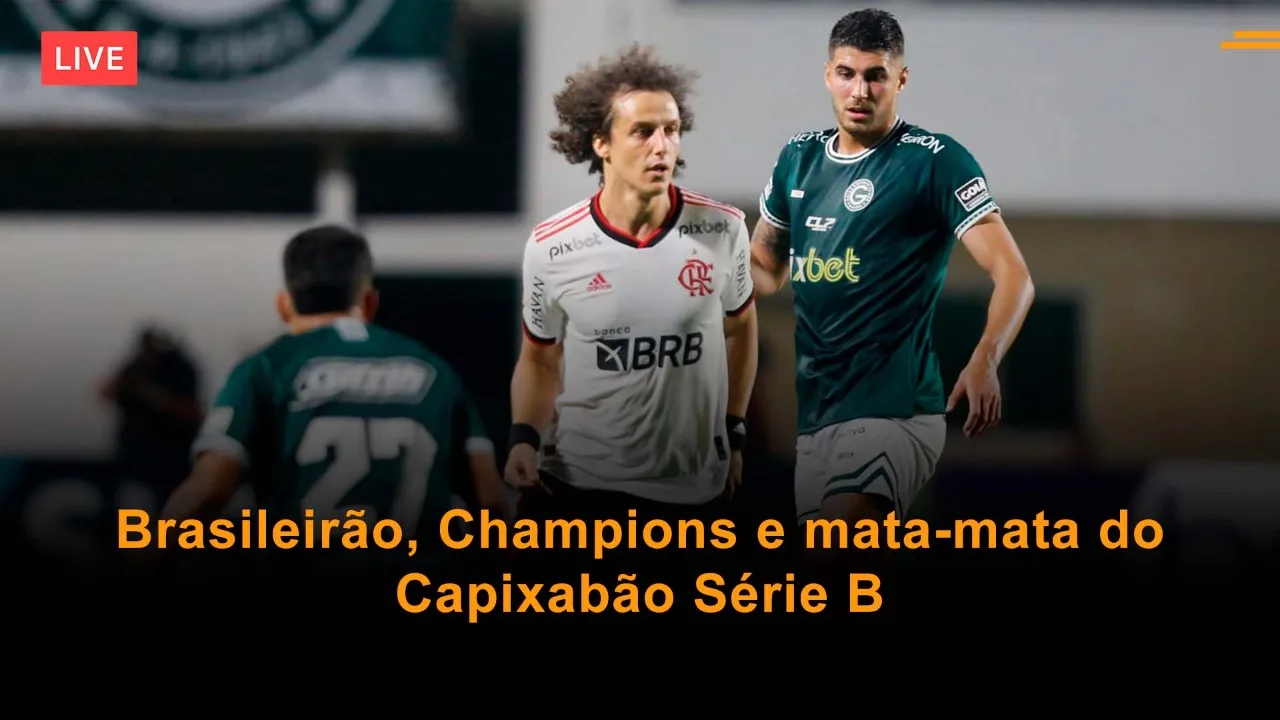 Brasileirão, Champions e mata-mata do Capixabão Série B agitam a Live Esportes