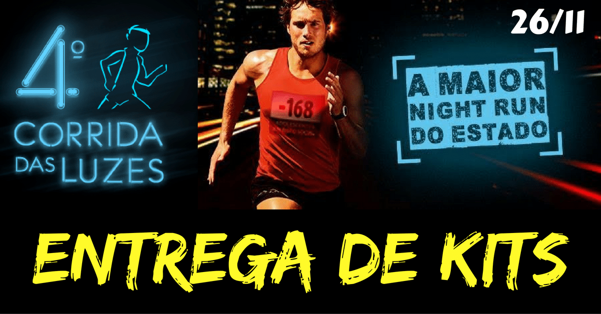 Está chegando a maior night do run do ES! Entrega de Kits da Corrida das Luzes começa nesta 6ª feira