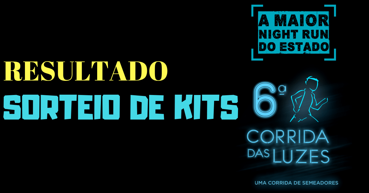 Resultado do 2º sorteio de kits da Corrida das Luzes