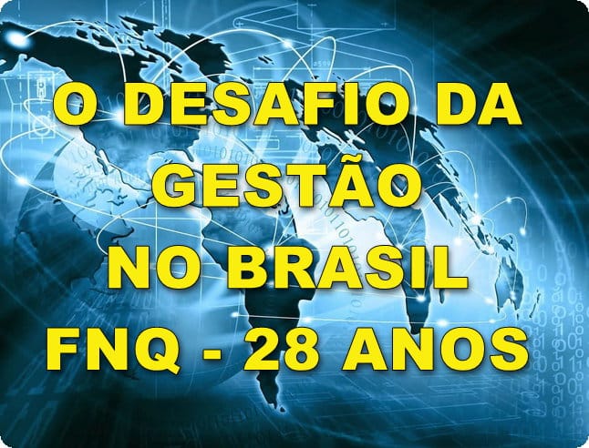 O Desafio da Gestão para um novo Brasil - 28 anos da FNQ