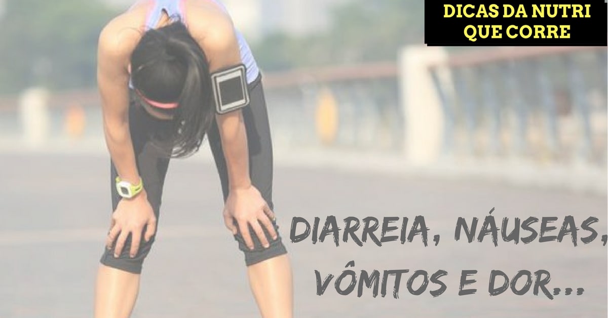 Dicas da Nutri que Corre: Diarreia na corrida. Confira os alimentos que provocam e os que evitam!