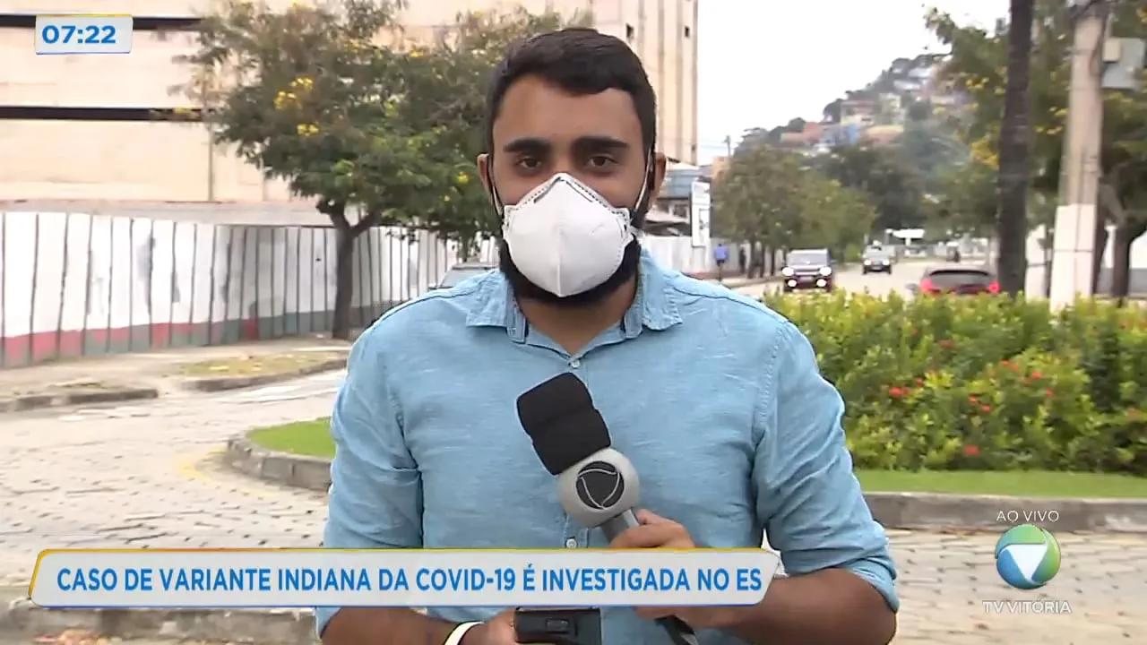 Caso de variante indiana da covid-19 é investigada no ES