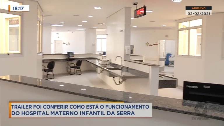 Como está o funcionamento do Hospital Materno Infantil da Serra