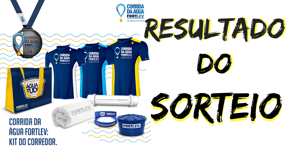 Resultado do sorteio de kits da Corrida da Água Fortlev