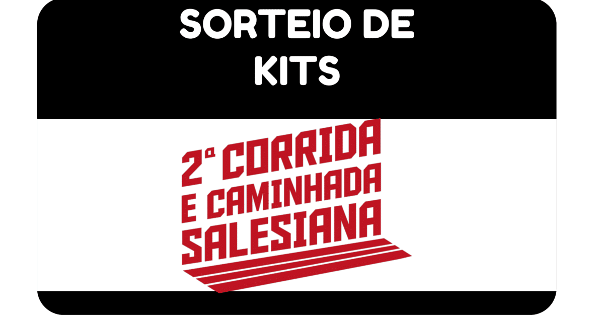 Sorteio de dois pares de inscrição da Corrida e Caminhada Salesiana. Participe!