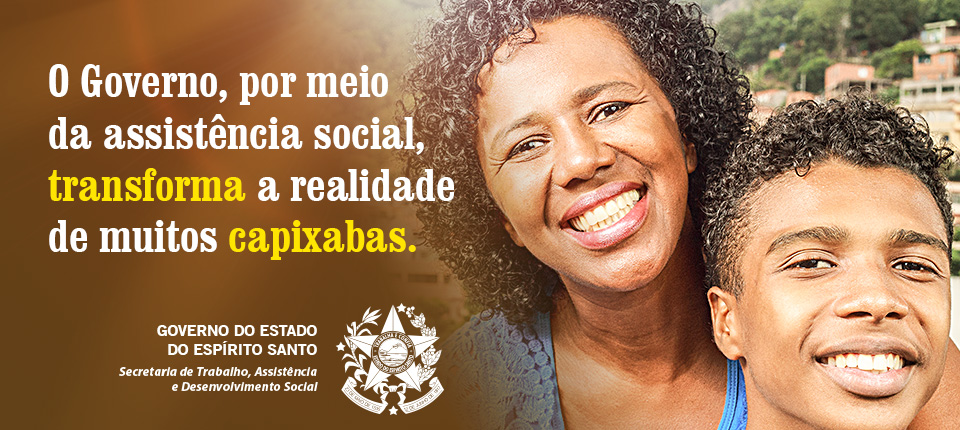 Assistência social transformando vidas em nova campanha do Governo do Estado assinada pela Aquatro