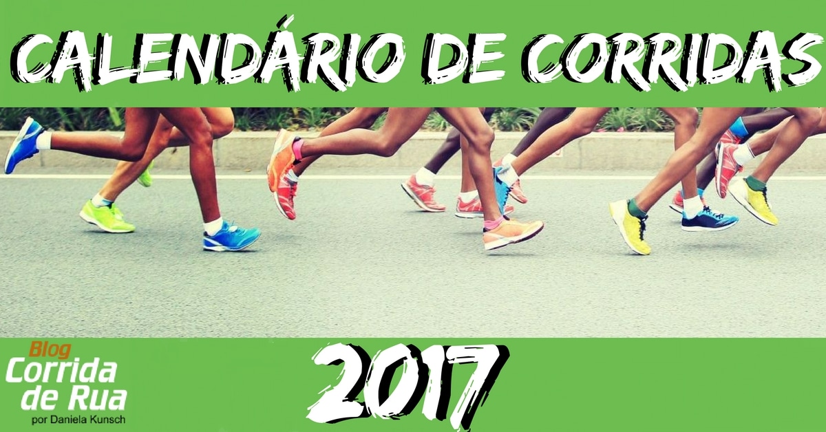 Calendário de corridas 2017! Escolha os seus próximos desafios e comece a treinar