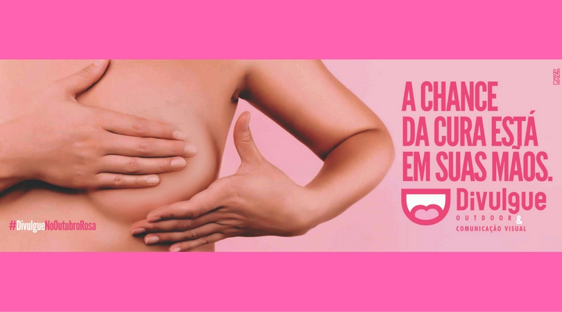 Câncer de Mama, a chance da cura está em suas mãos Câncer de Mama, a chance da cura está em suas mãos