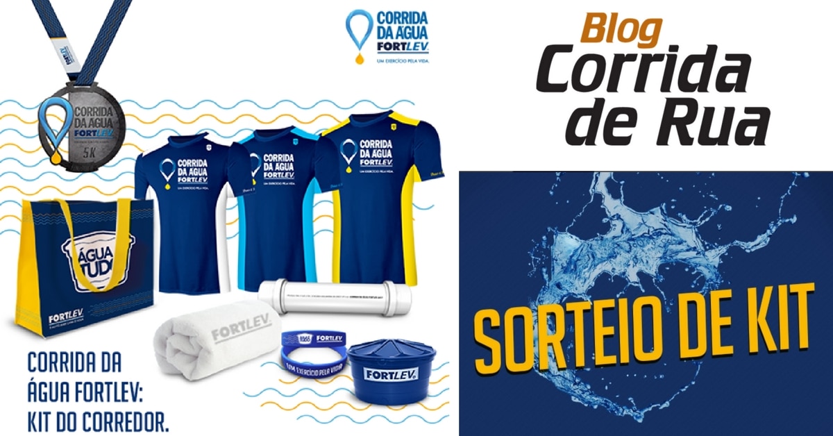 Conheça o Kit da Corrida da Água Fortlev e participe do sorteio de 5 inscrições!