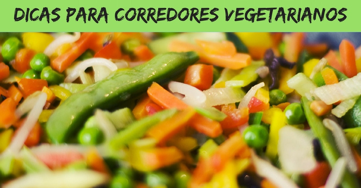 Dicas da Nutri que Corre para os corredores vegetarianos! Como driblar deficiências nutricionais