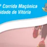 Inédita, solidária e cheia de prêmios! Inscreva-se na Corrida Maçônica Cidade de Vitória