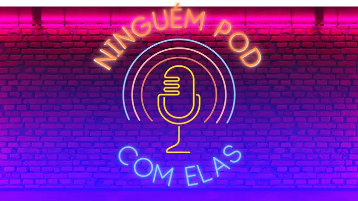 Influencers estreiam podcast sobre mundo feminino