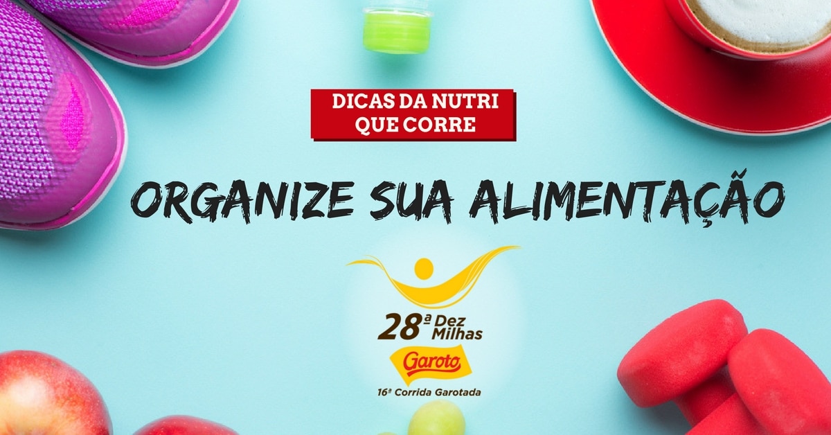 Dicas da Nutri que Corre: foco na alimentação durante os treinos para a Dez Milhas Garoto