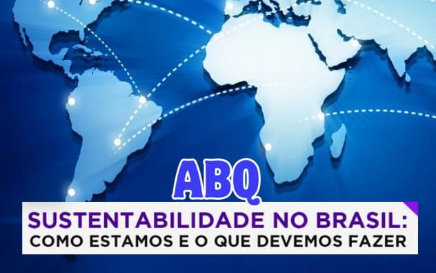 1.840 - SUSTENTABILIDADE NO BRASIL - Live de hoje pela ABQ