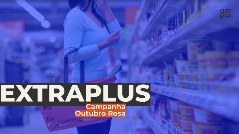 Extraplus abraça o Outubro Rosa com campanha de conscientização criada pela Ampla