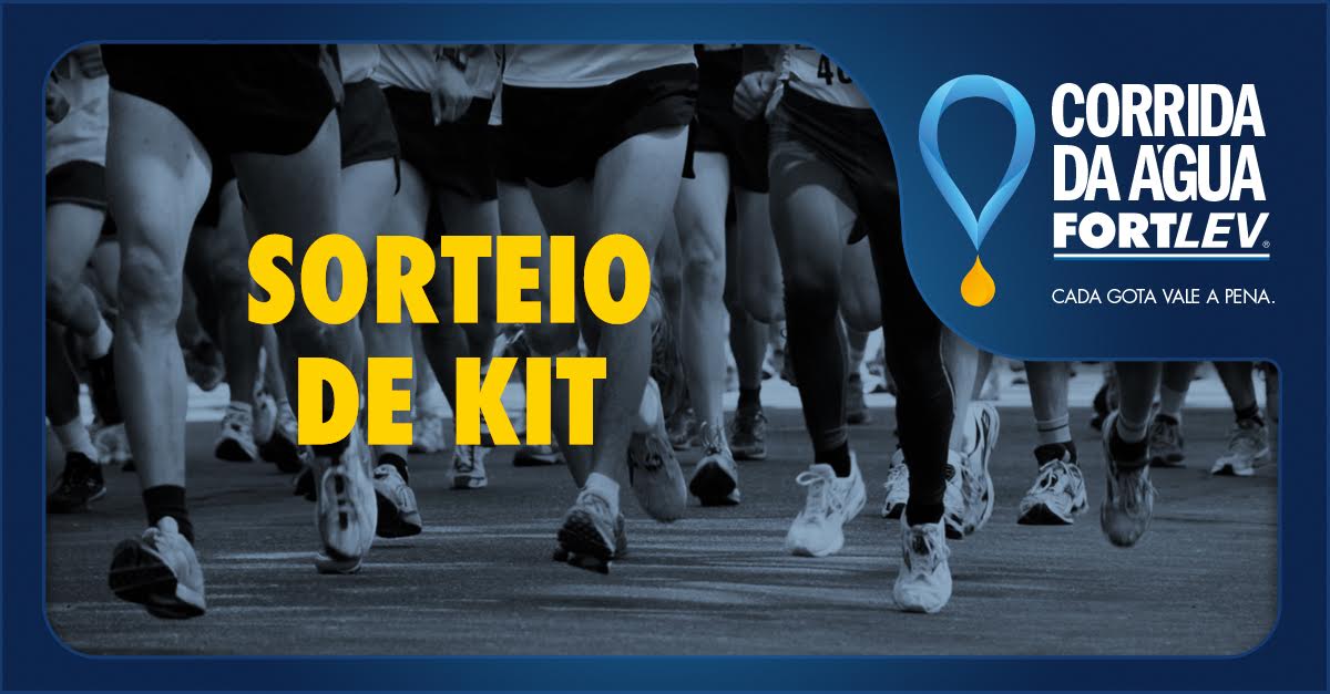 Sorteio de kit da Corrida da Água Fortlev. Participe!