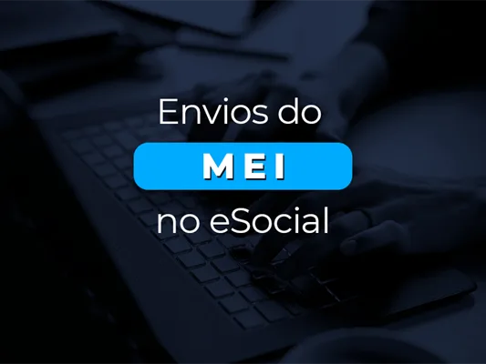 MEI passa a realizar envios à plataforma do eSocial