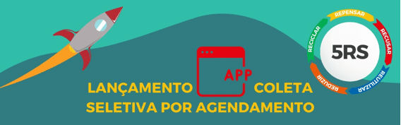 Lançamento do APP - Coleta Seletiva por Agendamento.