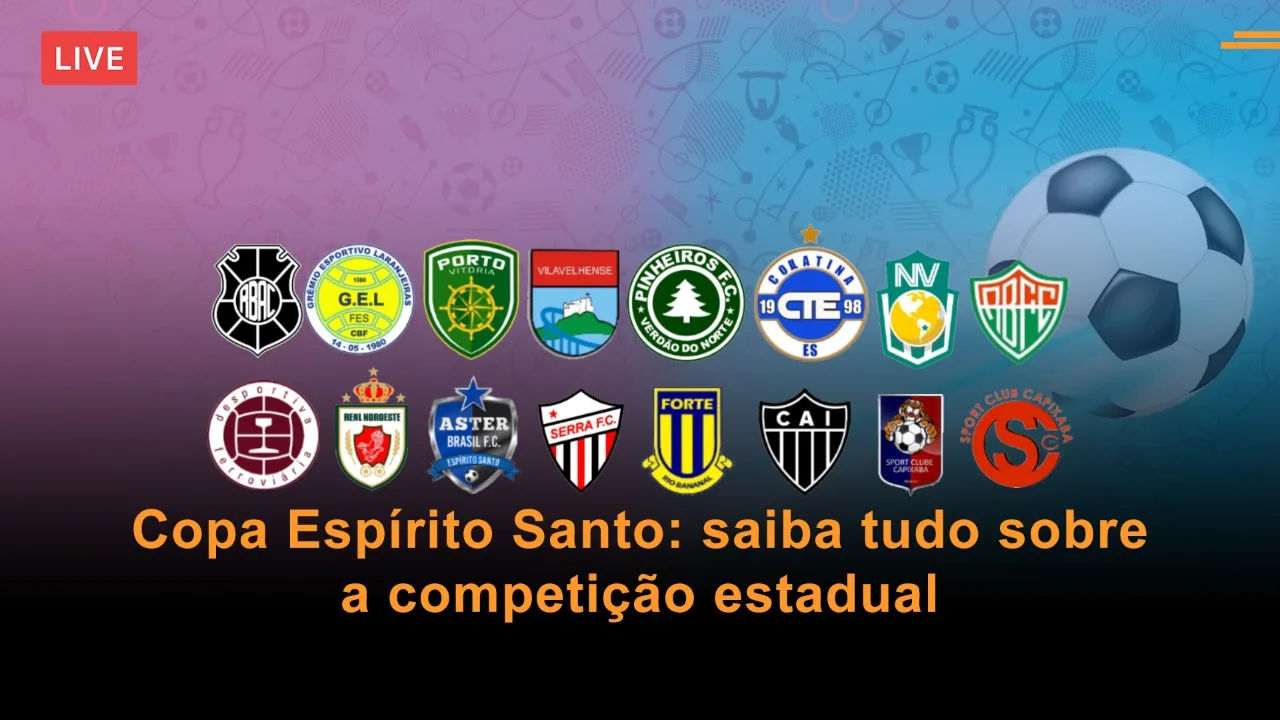 Live Esportes #4: saiba tudo sobre a Copa Espírito Santo 2021, que começa neste fim de semana