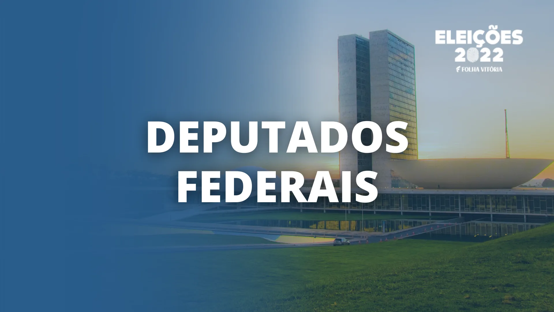 Eleições 2022: confira os 10 deputados federais eleitos no ES