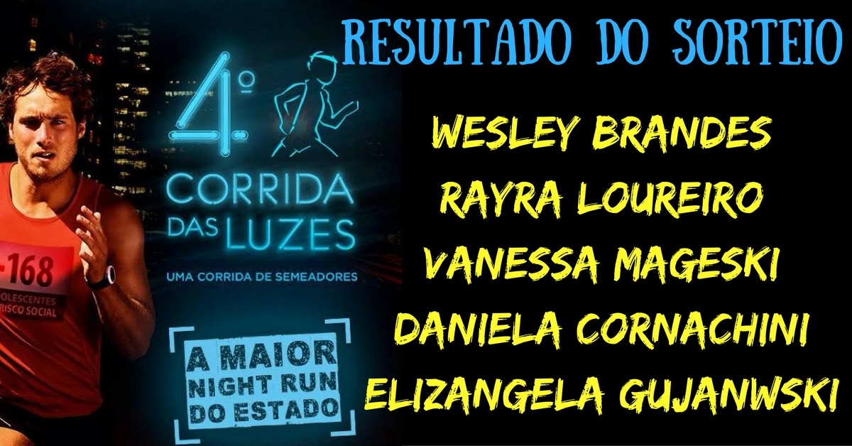 Resultado do sorteio de inscrições da Corrida das Luzes, a maior night run do Espírito Santo!