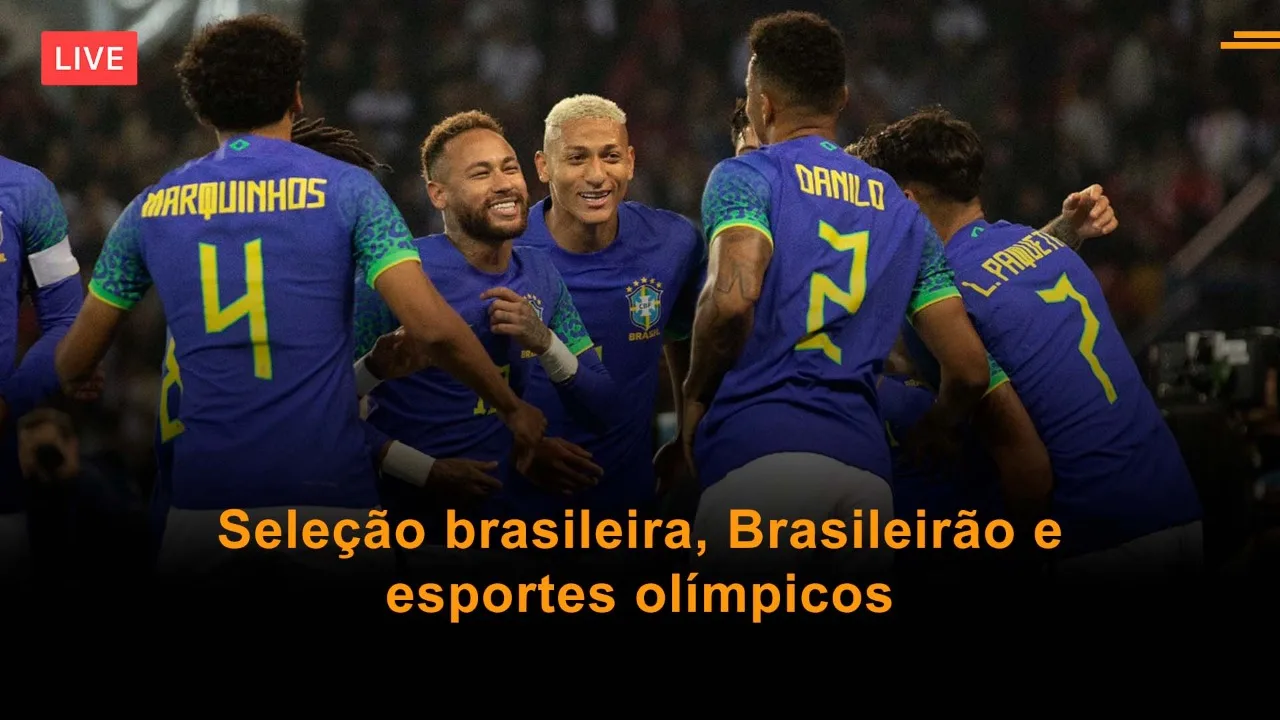 Seleção brasileira, Brasileirão e esportes olímpicos são os temas do Live Esportes