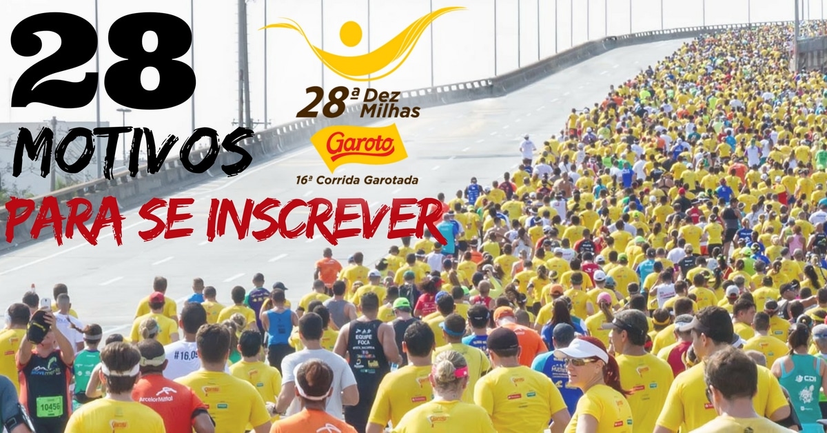 28 motivos para você correr a Dez Milhas Garoto!