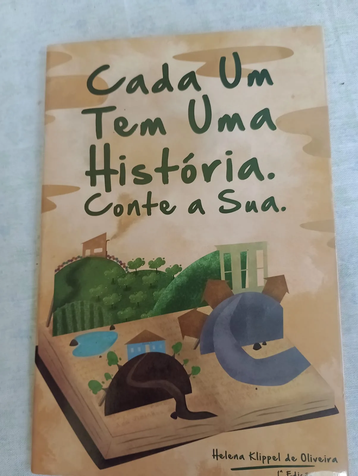 "Cada um tem a sua história. Conte a sua!", de Helena Klippel