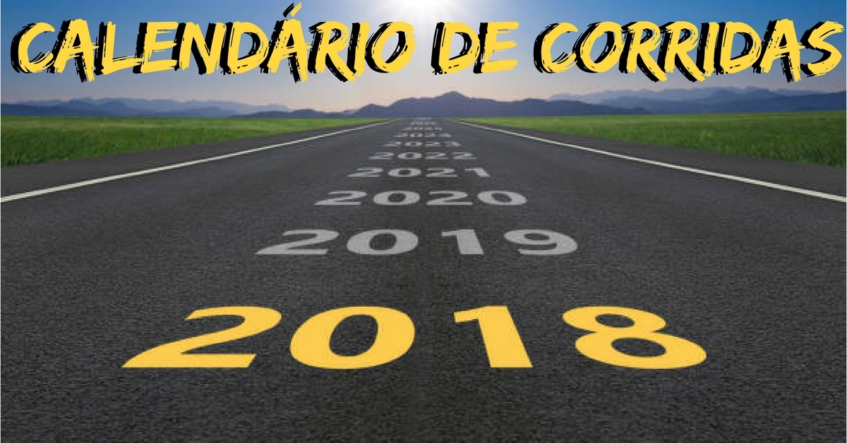 Calendário de Corridas 2018: defina seus próximos desafios e comece o ano novo correndo!