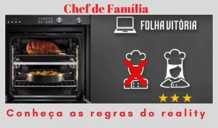 "Chef de Família": entenda os critérios de eliminação do reality gastronômico da TV Vitória