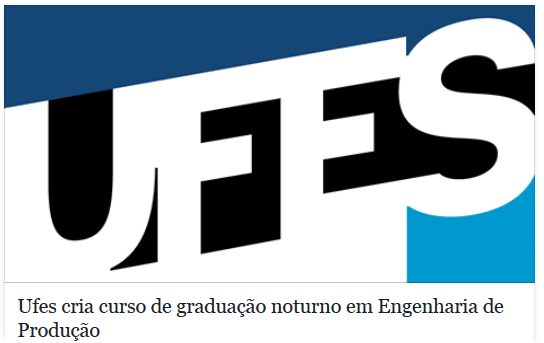 Engenharia de Produção - agora com curso noturno na UFES