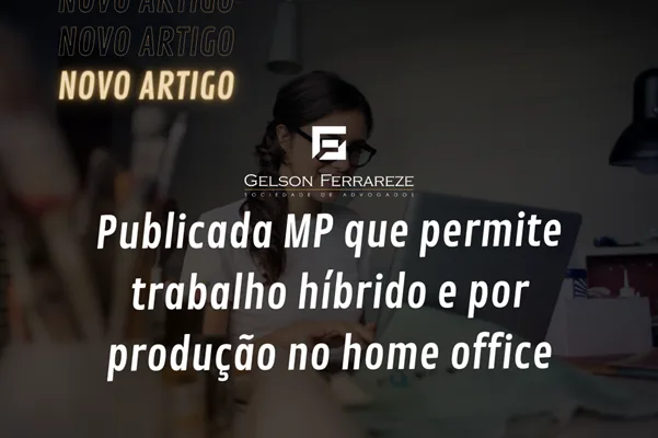 Publicada MP que permite trabalho híbrido e por produção no home office