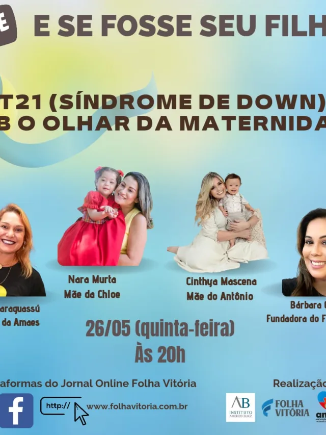 VÍDEO | "E se fosse seu filho": Síndrome de Down e maternidade é tema do bate-papo