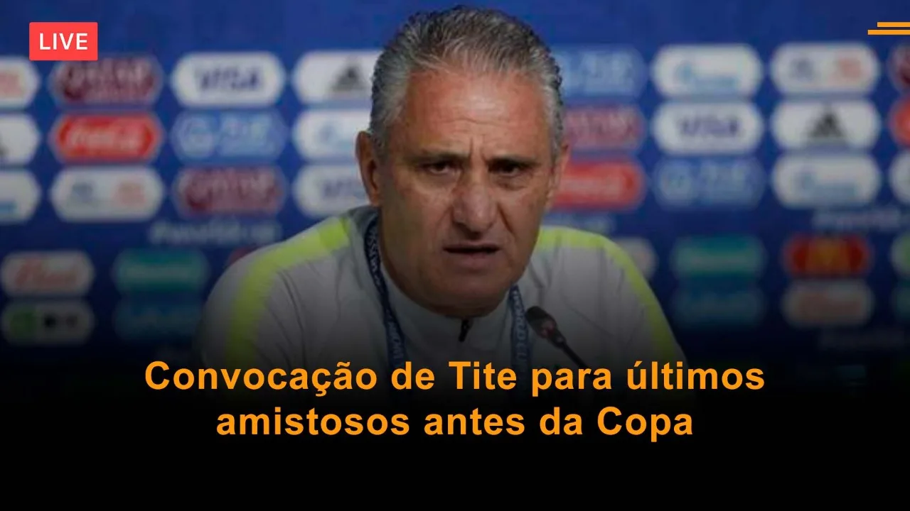 VÍDEO | Convocação de Tite para últimos amistosos antes da Copa é o tema da Live Esporte