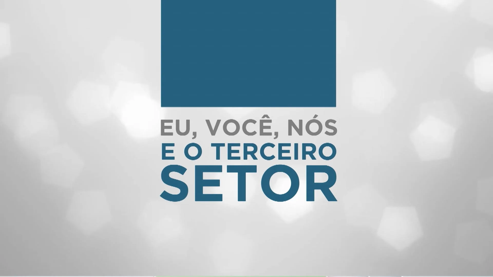 Eu, você, nós e o terceiro setor - 19/03/2023