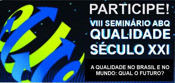 1.845 - Palestras e debates incríveis no VIII SEMINÁRIO ABQ QUALIDADE SÉCULO XXI