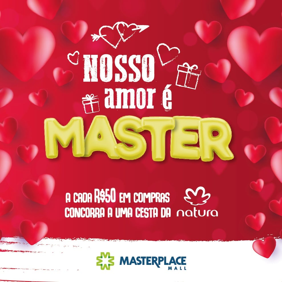 Dia dos Namorados “Nosso Amor é Master” do Masterplace Mall