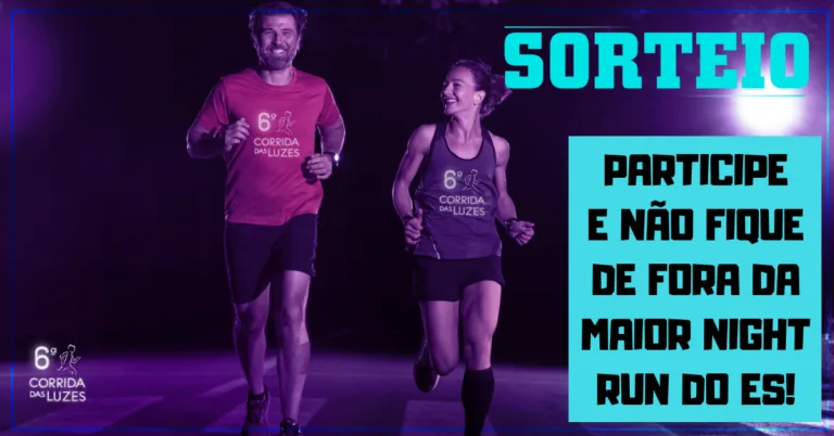 Sorteio de Kits da Corrida das Luzes! Não fique de fora da maior night run do ES