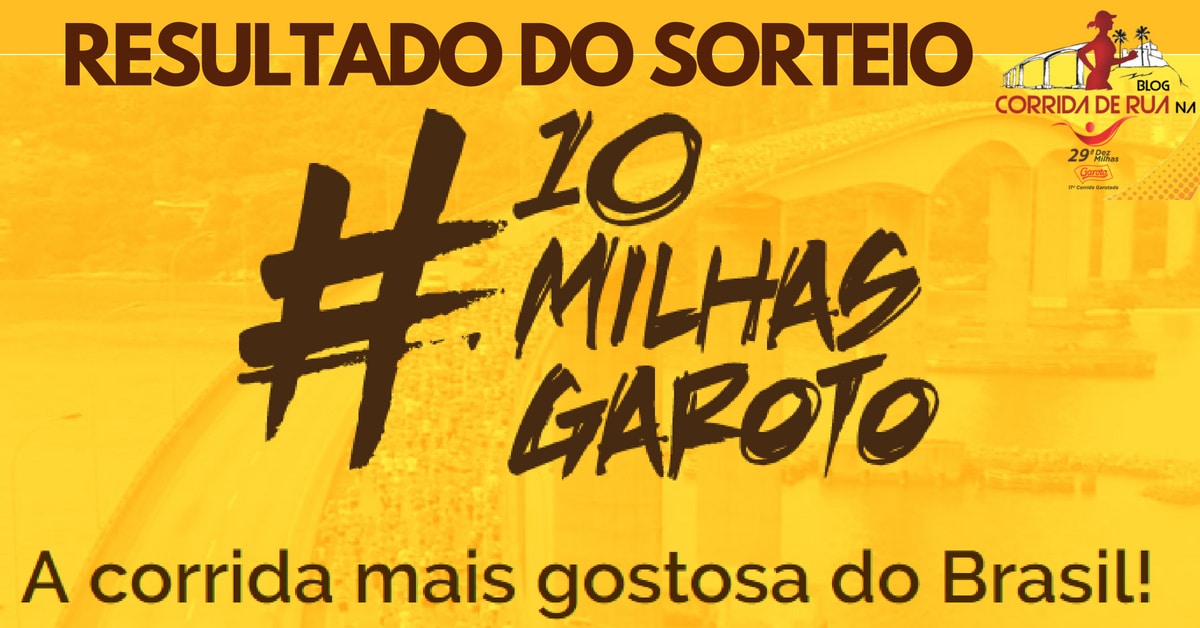 Resultado do sorteio de Kits da Dez Milhas Garoto