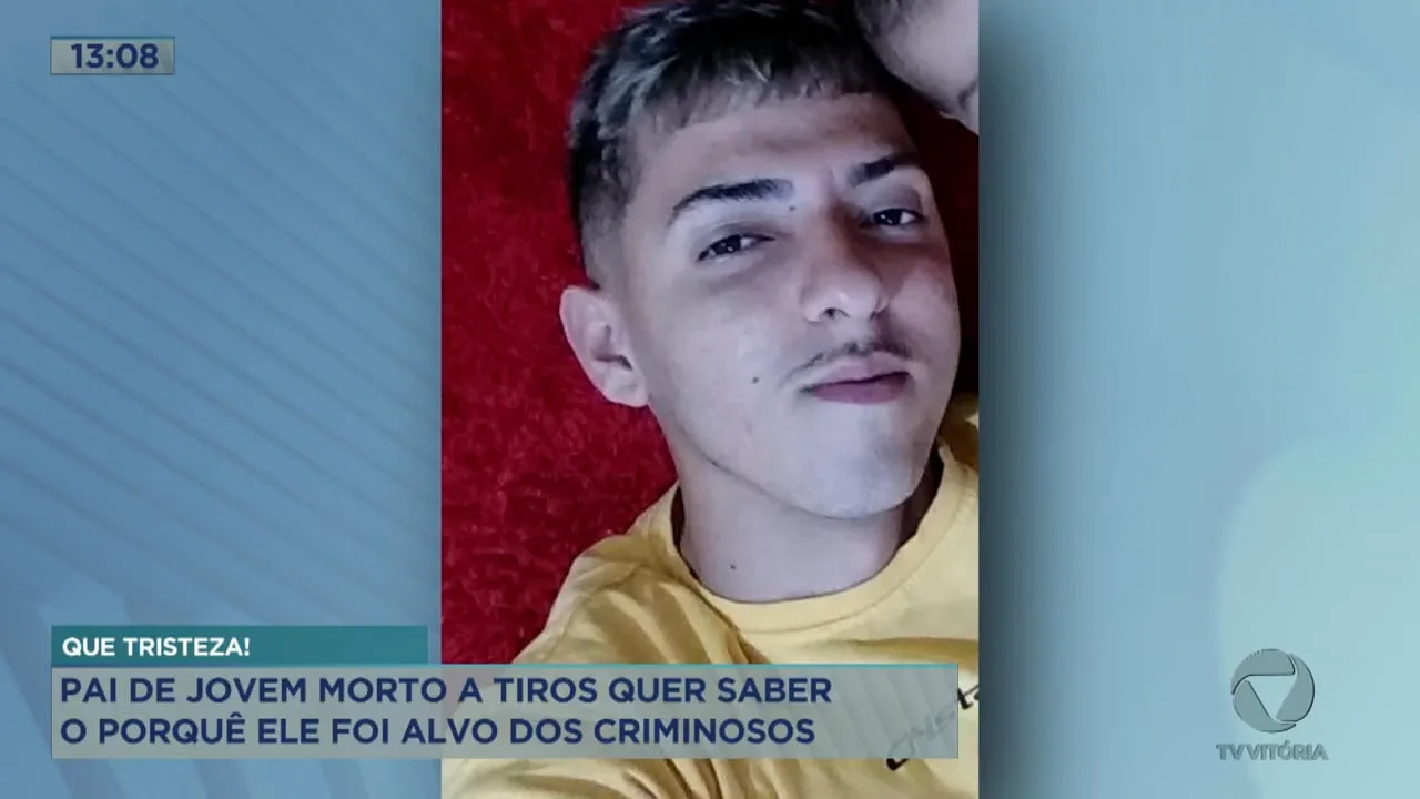 Pai de jovem morto a tiros quer saber o porquê ele foi alvo dos criminosos