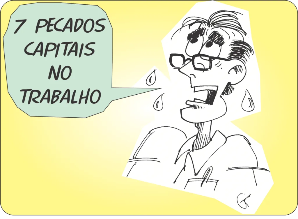 Os 7 Pecados Capitais no Trabalho - atenção total