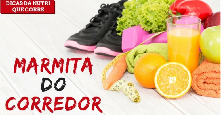 Dicas da nutri que corre: Como montar a marmita ideal para a dieta do corredor