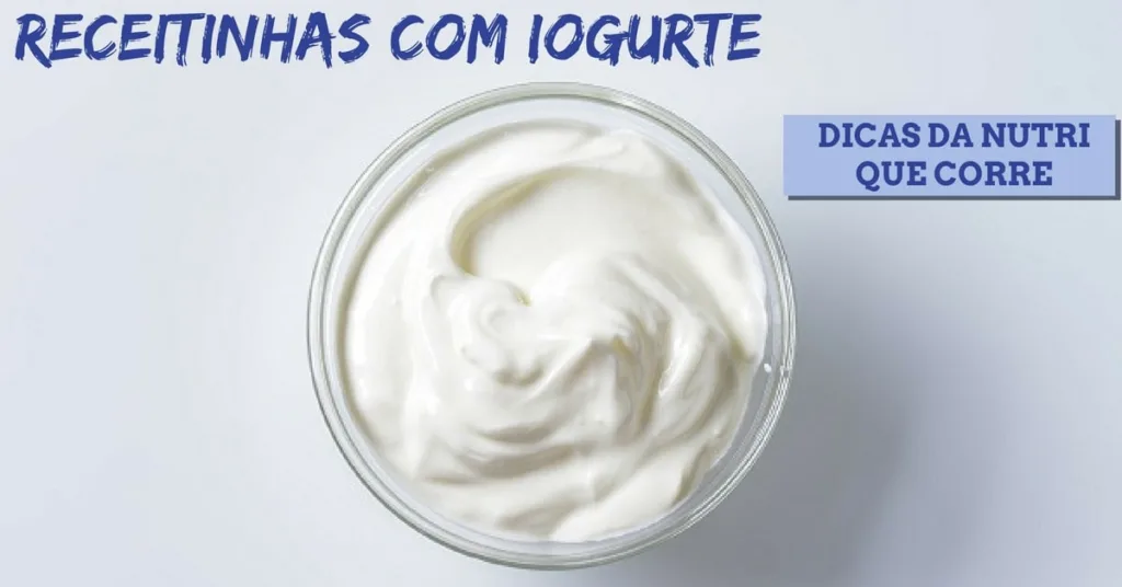 Dicas da Nutri que Corre: Receitinhas com iogurte