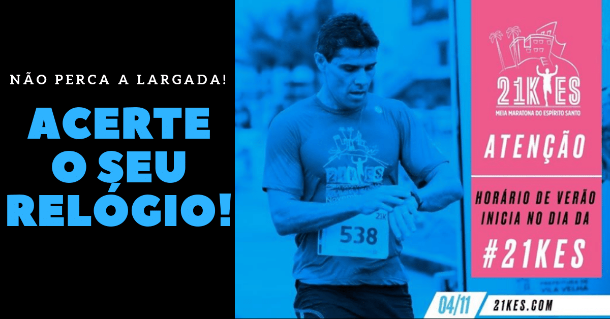 Acerte seu relógio para não perder a largada da 21KES – Meia Maratona do Espírito Santo