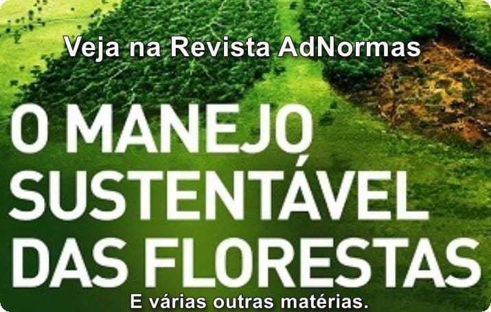 O manejo sustentável das florestas - Leia na Revista AdNormas